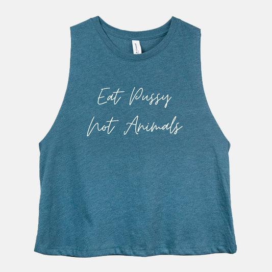 Eat P***y Not Animals Cropped Tank